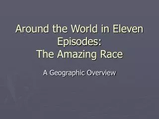 Around the World in Eleven Episodes: The Amazing Race