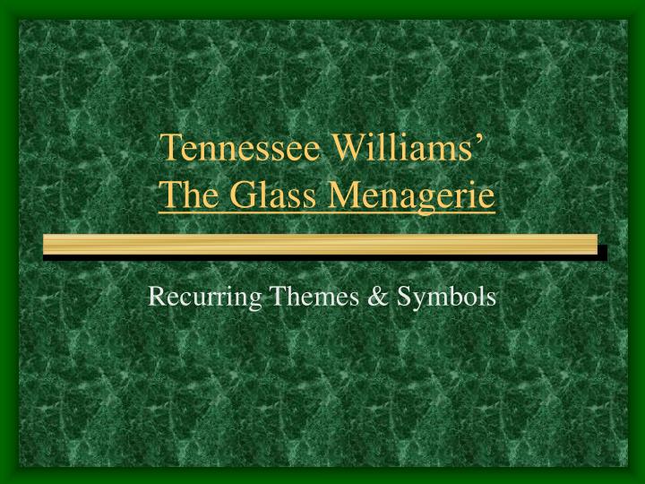 tennessee williams the glass menagerie