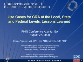 Use Cases for CRA at the Local, State and Federal Levels: Lessons Learned