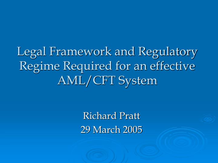 legal framework and regulatory regime required for an effective aml cft system