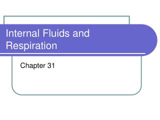 Internal Fluids and Respiration
