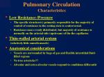 Pulmonary Circulation Characteristics - slide 1