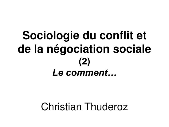 sociologie du conflit et de la n gociation sociale 2 le comment