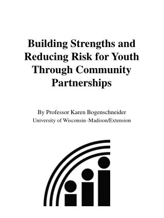 Building Strengths and Reducing Risk for Youth Through Community Partnerships