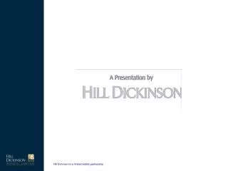 Hill Dickinson is a limited liability partnership