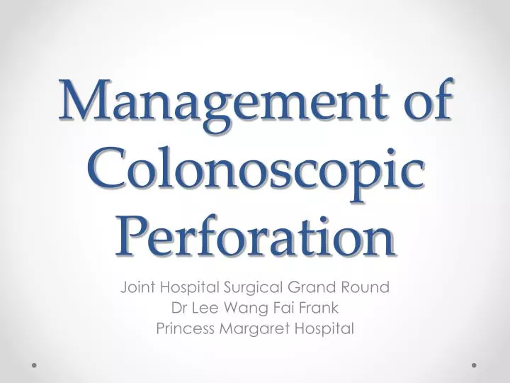 management of colonoscopic perforation