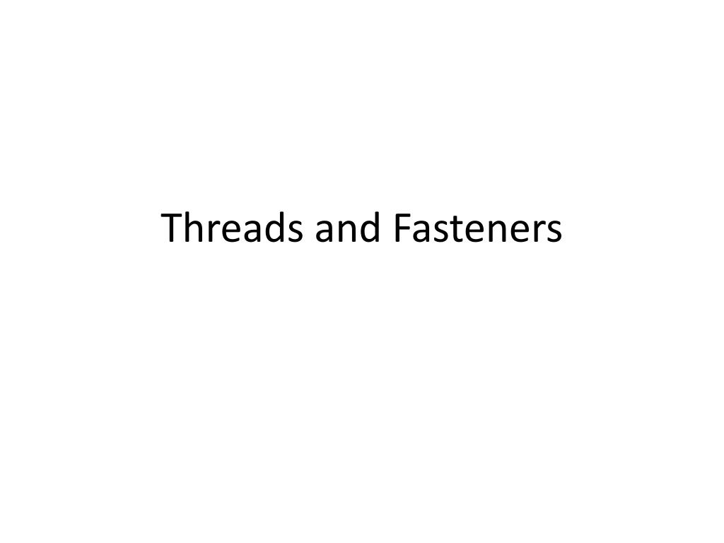 PPT - Threads and Fasteners PowerPoint Presentation, free download - ID ...
