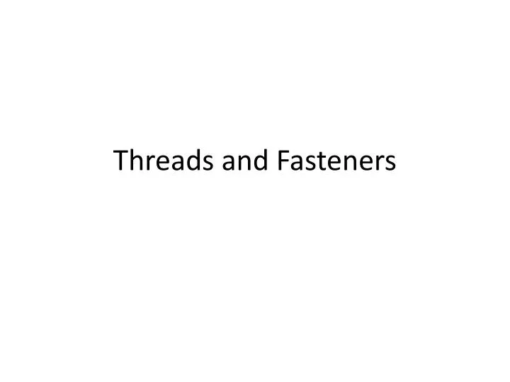 threads and fasteners