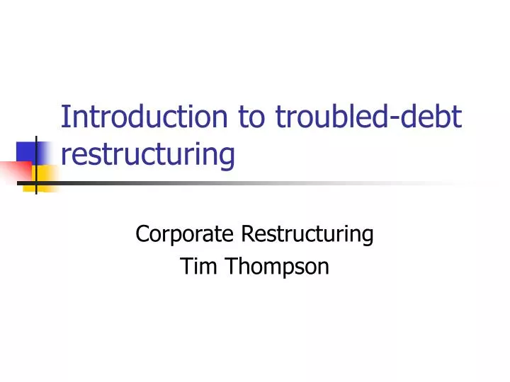 introduction to troubled debt restructuring