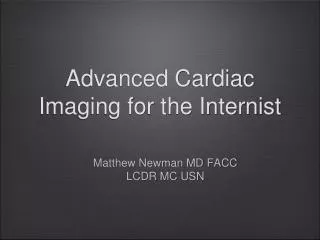 Advanced Cardiac Imaging for the Internist