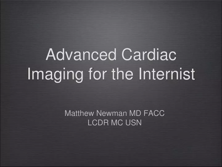 advanced cardiac imaging for the internist
