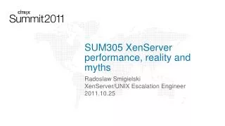 SUM305 XenServer performance, reality and myths
