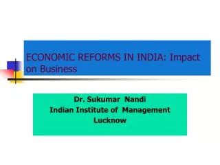 ECONOMIC REFORMS IN INDIA: Impact on Business