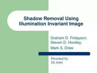 Shadow Removal Using Illumination Invariant Image