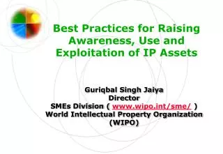 Best Practices for Raising Awareness, Use and Exploitation of IP Assets