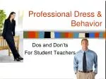 Professional Dress &amp; Behavior - slide 1