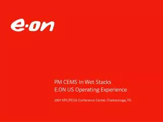 PM CEMS In Wet Stacks E.ON US Operating Experience