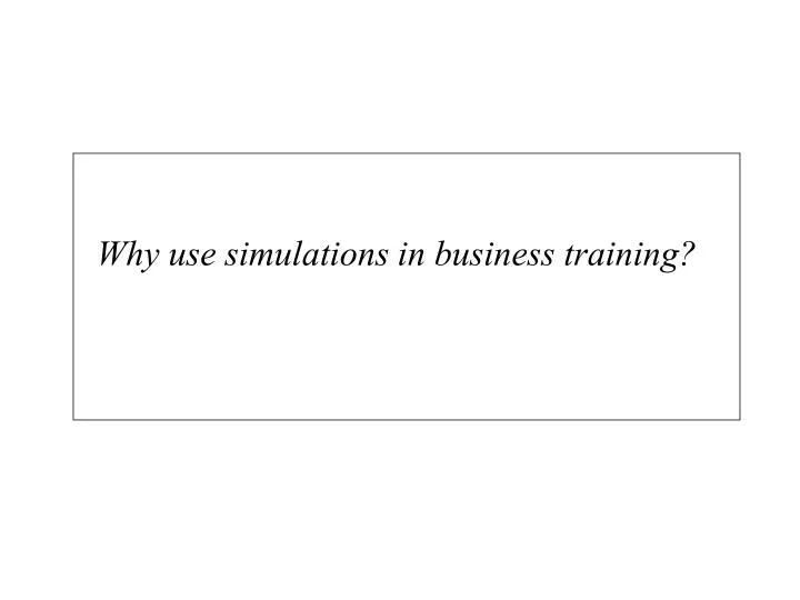 why use simulations in business training