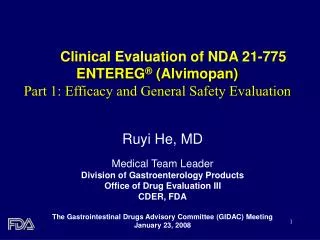 Clinical Evaluation of NDA 21-775 ENTEREG ® (Alvimopan) Part 1: Efficacy and General Safety Evaluation