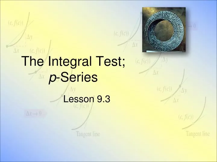 the integral test p series