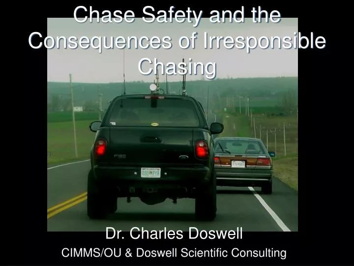 chase safety and the consequences of irresponsible chasing