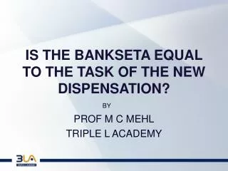 IS THE BANKSETA EQUAL TO THE TASK OF THE NEW DISPENSATION?
