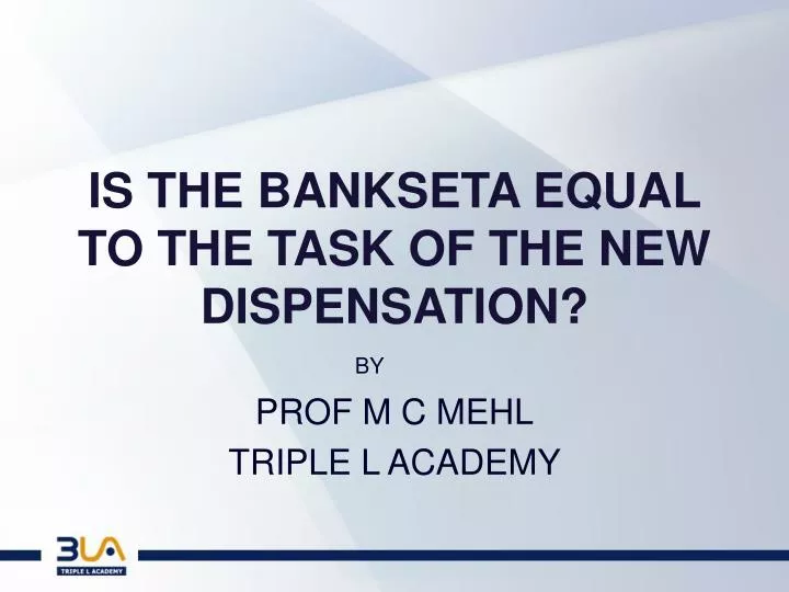 is the bankseta equal to the task of the new dispensation