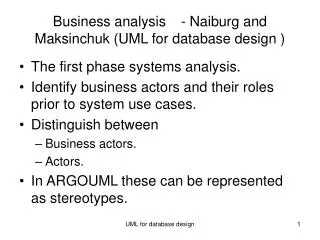 Business analysis	- Naiburg and Maksinchuk (UML for database design )