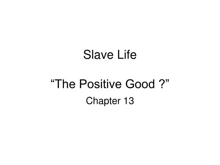 slave life the positive good