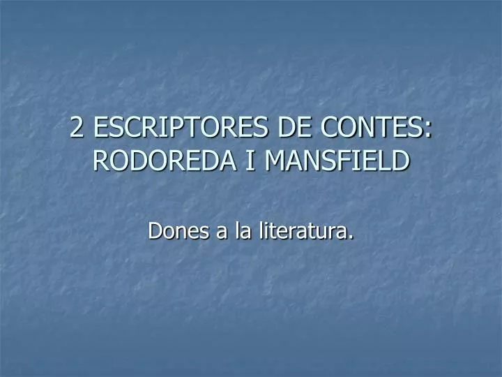 2 escriptores de contes rodoreda i mansfield