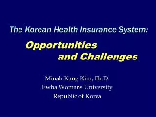 The Korean Health Insurance System: Opportunities and Challenges