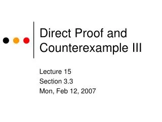 Direct Proof and Counterexample III