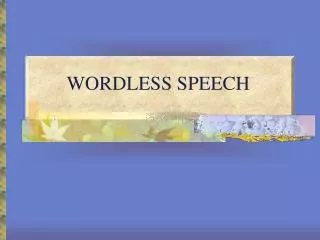 WORDLESS SPEECH