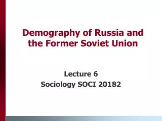 Demography of Russia and the Former Soviet Union