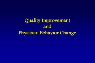 Quality Improvement and Physician Behavior Change