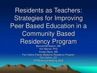 Residents as Teachers: Strategies for Improving Peer Based Education in a Community Based Residency Program