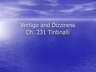 Vertigo and Dizziness Ch. 231 Tintinalli