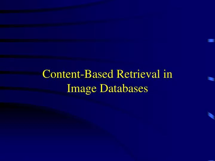 content based retrieval in image databases