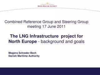 Combined Reference Group and Steering Group meeting 17 June 2011 The LNG Infrastructure project for North Europe - bac