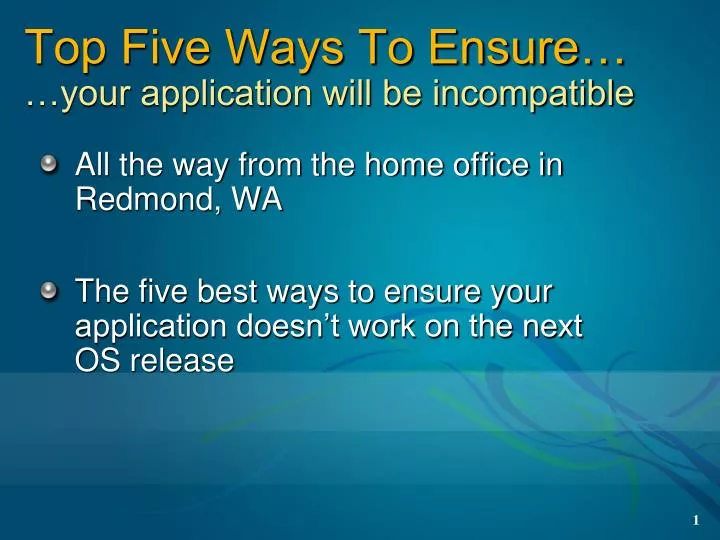 top five ways to ensure your application will be incompatible