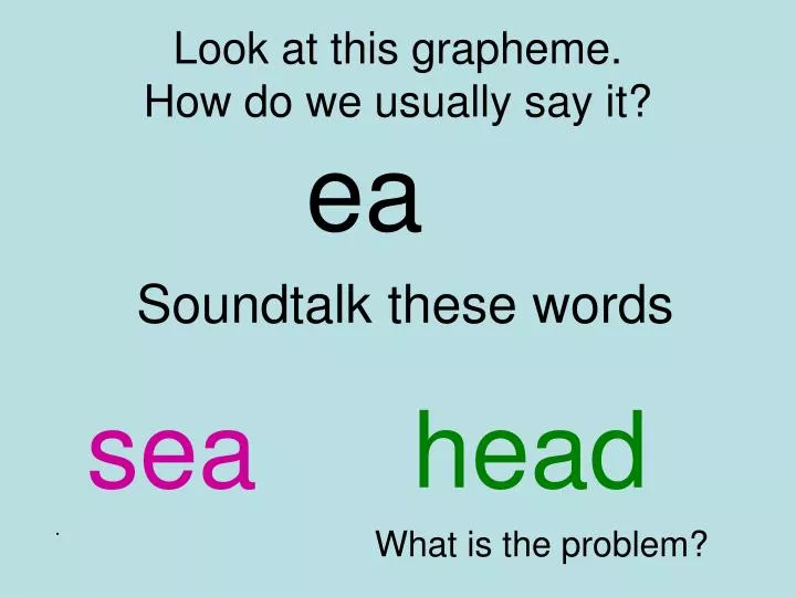 look at this grapheme how do we usually say it