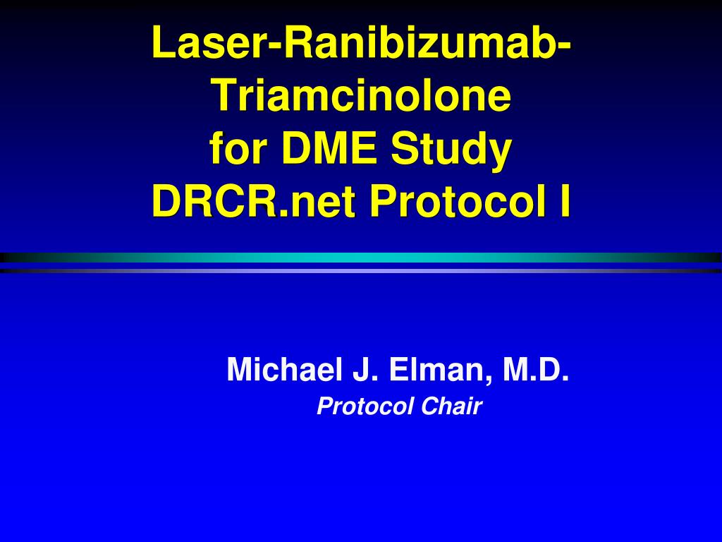 PPT - Laser-Ranibizumab-Triamcinolone for DME Study DRCR.net Protocol I ...