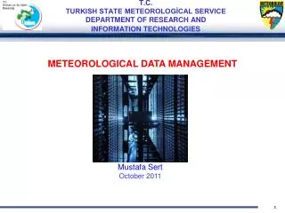 T.C. TURKISH STATE METEOROLOGİCAL SERVICE DEPARTMENT OF RESEARCH AND INFORMATION TECHNOLOGIES