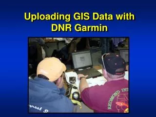 Uploading GIS Data with DNR Garmin