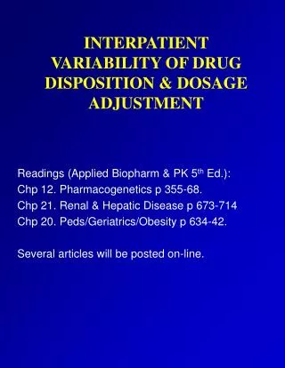INTERPATIENT VARIABILITY OF DRUG DISPOSITION &amp; DOSAGE ADJUSTMENT