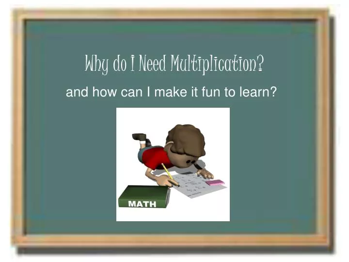 why do i need multiplication