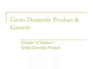 Gross Domestic Product &amp; Growth