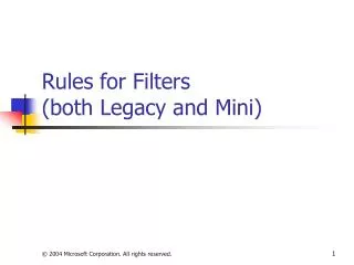 Rules for Filters (both Legacy and Mini)