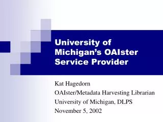 University of Michigan’s OAIster Service Provider