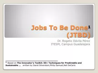 Jobs T o B e Done 1 (JTBD)